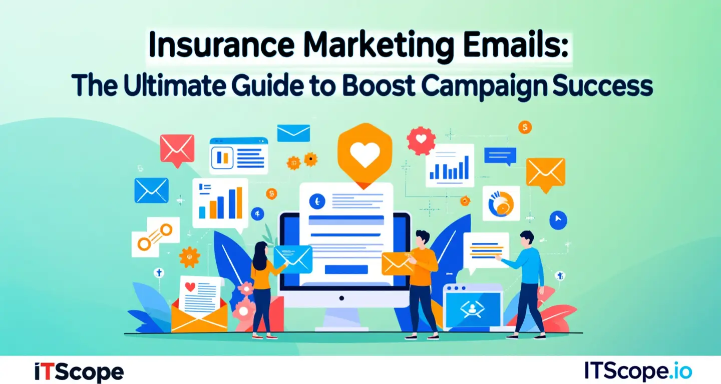 Insurance Marketing Emails: The Ultimate Guide to Boost Campaign Success