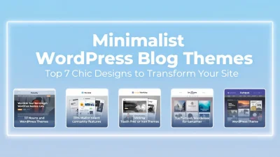 Minimalist WordPress Blog Themes showcasing elegant and modern designs