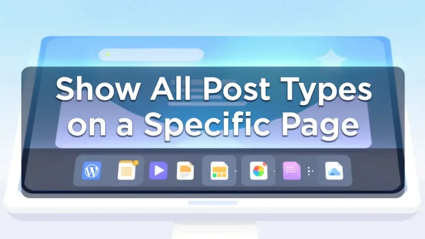 Show all post types on a specific page WordPress guide illustration