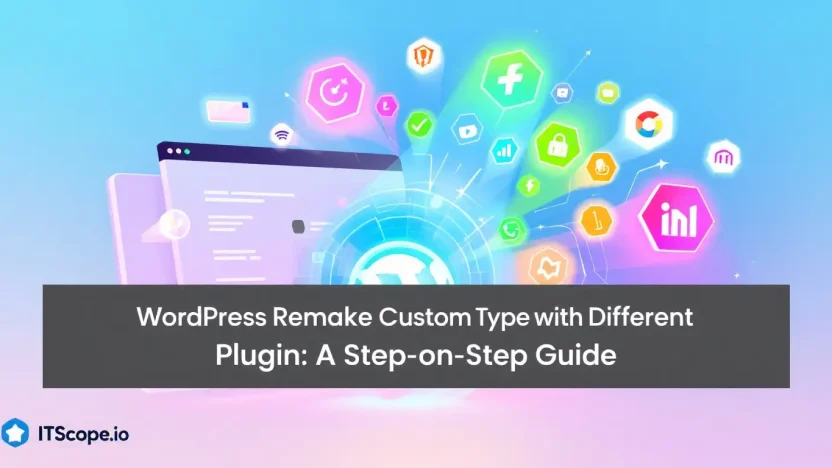 WordPress remake custom post type illustration with plugins